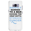 happily married to a man kicking the crap outta stomach cancer Samsung Galaxy S8 Plus Case