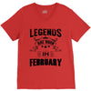 Legends Are Born In February V-Neck Tee