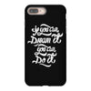 if you can dream it, you can do it iPhone 8 Plus