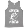 If I've Gone Missing Fishing Tank Top