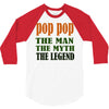 pop pop the man the myth the legend 3/4 Sleeve Shirt