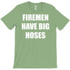 firemen have big hoses T-Shirt
