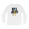 kill jerry Long Sleeve Shirts