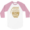 make coffee not war 3/4 Sleeve Shirt