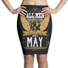 All Men Are Created Equal But Only The Best Are Born In May Pencil Skirts
