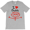 i love daddy T-Shirt
