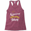 queens are born in may Racerback Tank