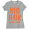 red hair dont care Ladies Fitted T-Shirt