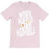 Work Hard, Stay Humble T-Shirt