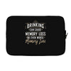 drinking can cause memory loss Laptop sleeve