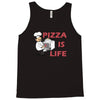 pizza is love pizza is life Tank Top