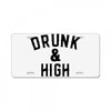 Drunk And High License Plate