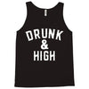 Drunk And High Tank Top