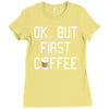 ok, but first coffee Ladies Fitted T-Shirt