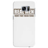 real men hunt for their food father's day hunting fishing funny Samsung Galaxy S7 Edge