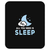 All You Need is Sleep Mousepad