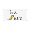 be a hero License Plate