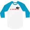 Be Your Own Hero 3/4 Sleeve Shirt