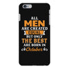 All Men Are Created Equal But Only The Best Are Born In October iPhone 6/6s Plus Case