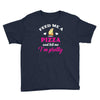 feed me a pizza and tell me i'm pretty Youth Tee