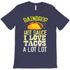 raindrop hot sauce i love tacos a lot T-Shirt