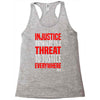 injustice anywhere is a threat Racerback Tank