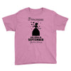 Princesses Are Born In September Youth Tee