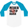 Never Sleep Again 3/4 Sleeve Shirt