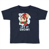 let it snow Toddler T-shirt