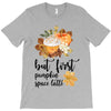 but first pumpkin space latte T-Shirt