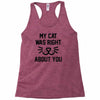 my cat was right Racerback Tank