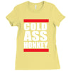 cold ass honkey funny cool honky rap t shirt tee shirt Ladies Fitted T-Shirt