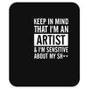 keep in mind that im an artist Mousepad