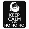 Keep Calm And HO HO HO Mousepad