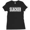 slacker Ladies Fitted T-Shirt