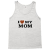 i love my mom Tank Top
