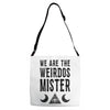 we are the weirdos mister Adjustable Strap Totes