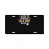 talk dirt to me License Plate