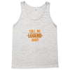 CALL ME LEGEND BABY Tank Top