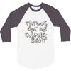 tattoos got me swiping right girls 3/4 Sleeve Shirt