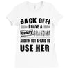 back off i have a crazy grandma and i'm not afraid to user her Ladies Fitted T-Shirt