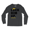 Lock Him Up Long Sleeve Shirts