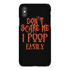 don't scare me i poop easily iPhoneX