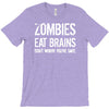 ombies eat brains so you're safe T-Shirt