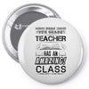 This 9 TH Grade Teacher Has An Amazing! Class Pin-back button