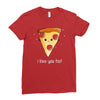 i love pizza! Ladies Fitted T-Shirt