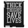 thick thighs save lives iPad 3 and 4 Case