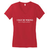 i may be wrong but it's highly unlikely Women's V-Neck T-Shirt