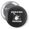 weapon of mass percussion Pin-back button
