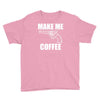 make me coffee Youth Tee
